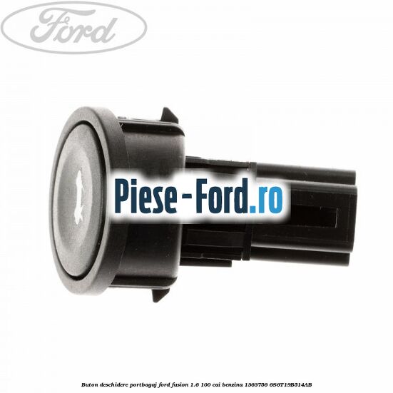 Buton deschidere portbagaj Ford Fusion 1.6 100 cai benzina #B5784C2FE8