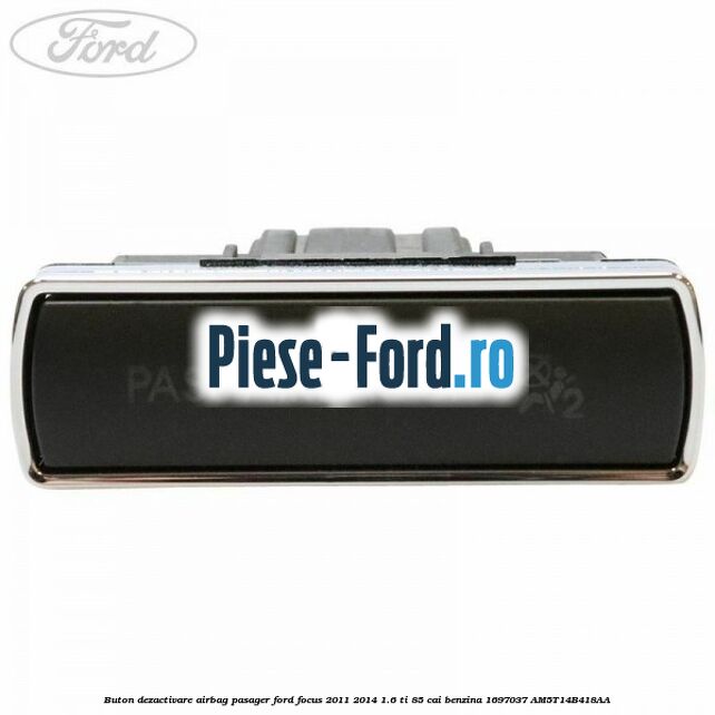 Buton dezactivare airbag pasager Ford Focus 2011-2014 1.6 Ti 85 cai benzina
