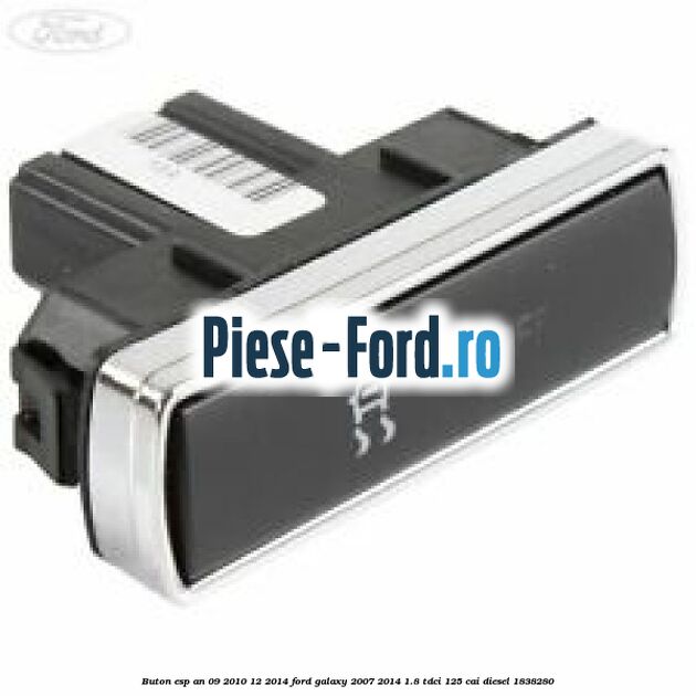 Buton ESP an 09/2010-12/2014 Ford Galaxy 2007-2014 1.8 TDCi 125 cai diesel #F402F5814E