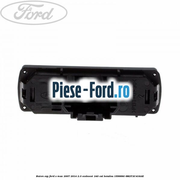 Buton ESP Ford S-Max 2007-2014 2.0 EcoBoost 240 cai benzina