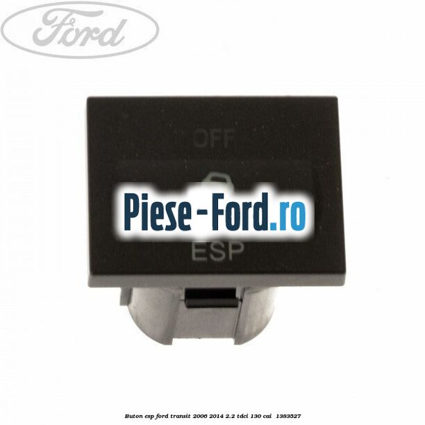 Buton ESP Ford Transit 2006-2014 2.2 TDCi 130 cai #2A4C668E95