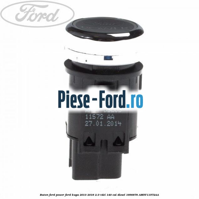 Buton Ford Power Ford Kuga 2013-2016 2.0 TDCi 140 cai diesel #A1A395E86D