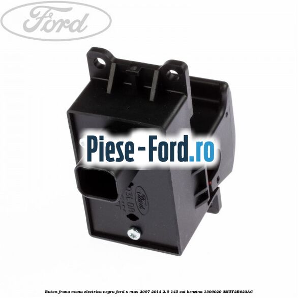 Buton frana mana electrica negru Ford S-Max 2007-2014 2.0 145 cai benzina