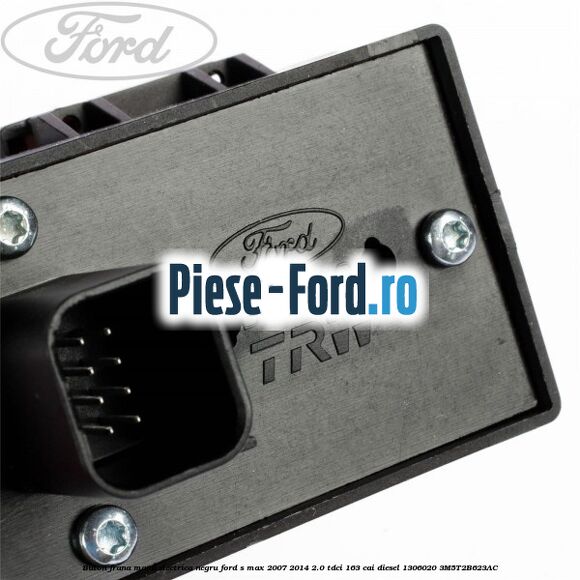 Buton frana mana electrica negru Ford S-Max 2007-2014 2.0 TDCi 163 cai diesel