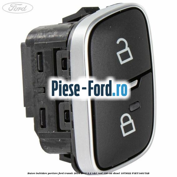 Buton inchidere portiere Ford Transit 2014-2018 2.2 TDCi RWD 100 cai diesel