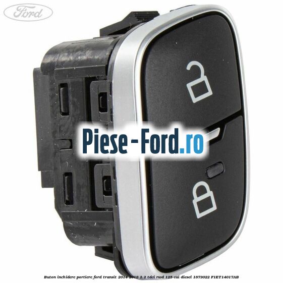Buton inchidere portiere Ford Transit 2014-2018 2.2 TDCi RWD 125 cai diesel