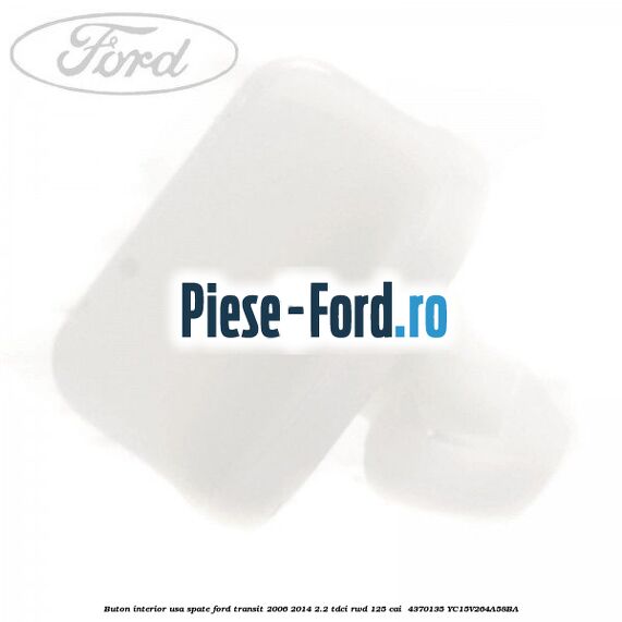 Buton interior usa spate Ford Transit 2006-2014 2.2 TDCi RWD 125 cai  #44A135E6E3