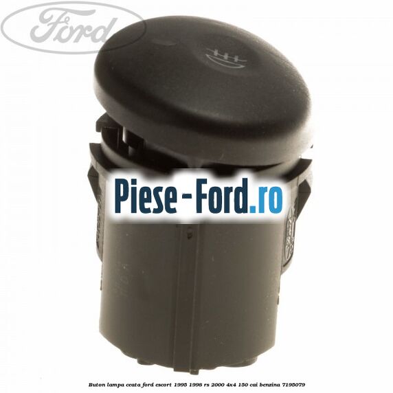 Buton lampa ceata Ford Escort 1995-1998 RS 2000 4x4 150 cai benzina #22CC1C5A77