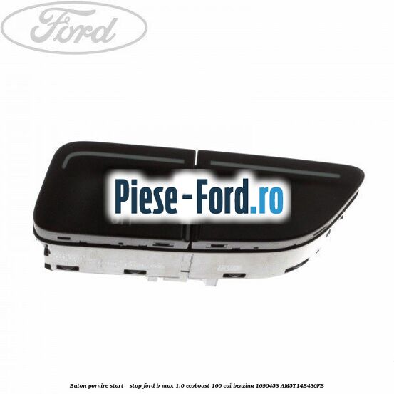 Buton pornire Start - Stop Ford B-Max 1.0 EcoBoost 100 cai benzina