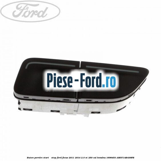 Buton pornire Start - Stop Ford Focus 2011-2014 2.0 ST 250 cai benzina