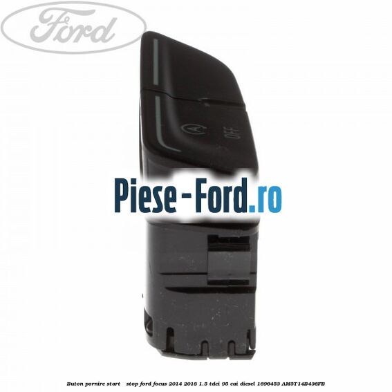 Buton pornire Start - Stop Ford Focus 2014-2018 1.5 TDCi 95 cai diesel #74F3520CAF