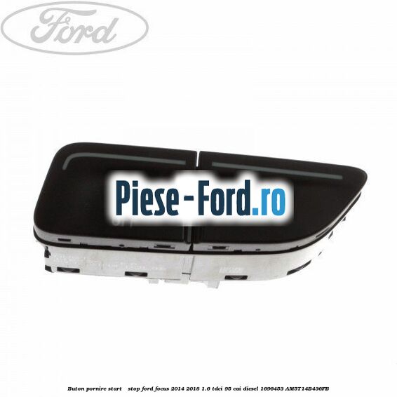 Buton pornire Start - Stop Ford Focus 2014-2018 1.6 TDCi 95 cai diesel