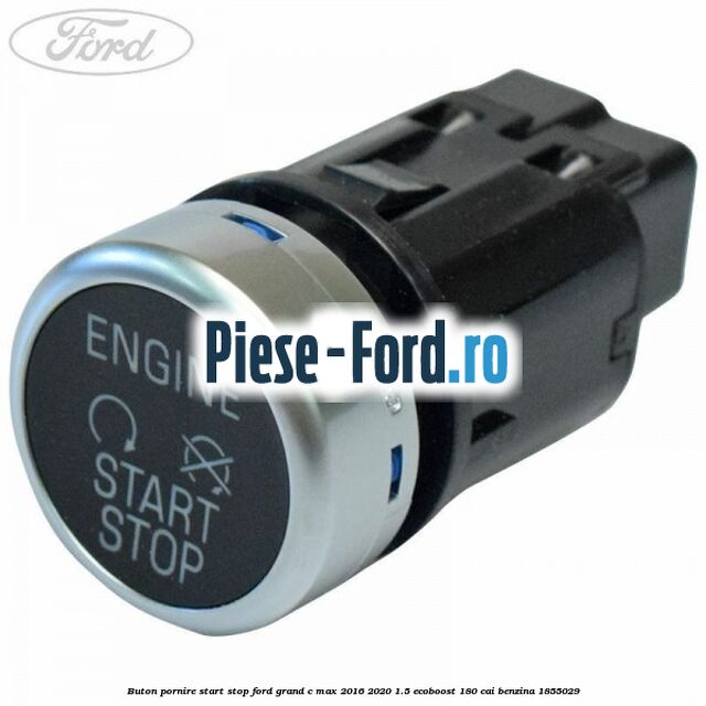 Buton pornire start stop Ford Grand C-Max 2016-2020 1.5 EcoBoost 180 cai #0547DDF8F9