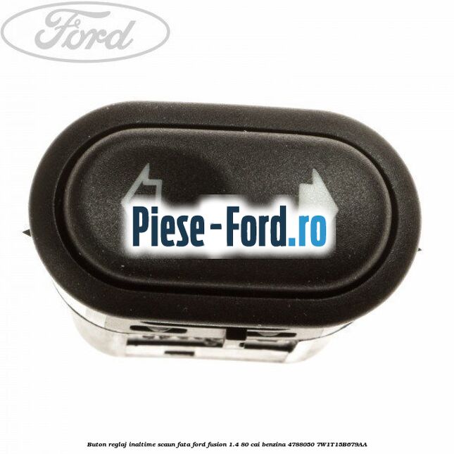 Buton reglaj inaltime scaun fata Ford Fusion 1.4 80 cai benzina
