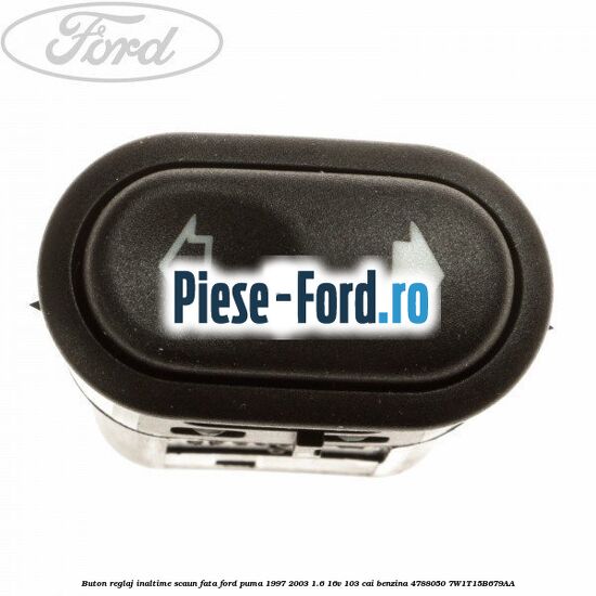 Buton reglaj inaltime scaun fata Ford Puma 1997-2003 1.6 16V 103 cai #DA3E0B329B
