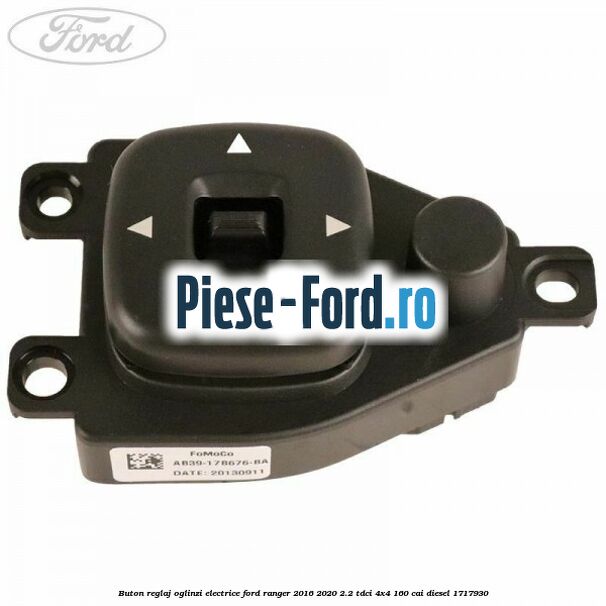 Buton reglaj oglinzi electrice Ford Ranger 2016-2020 2.2 TDCi 4x4 160 cai diesel #720F88A5EB