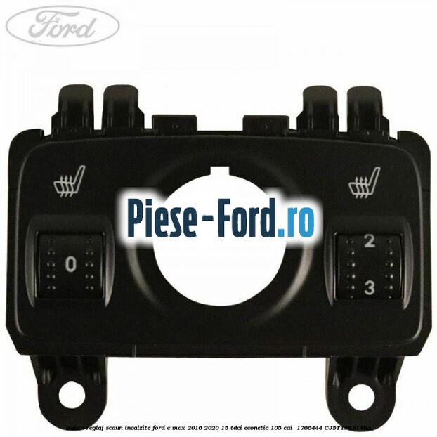 Buton reglaj scaun incalzite Ford C-Max 2016-2020 1.5 TDCi ECOnetic 105 cai #0DCE9A568C