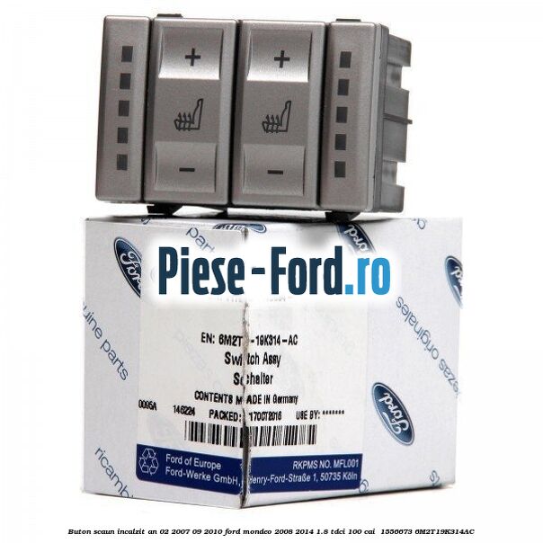 Buton scaun incalzit an 02/2007-09/2010 Ford Mondeo 2008-2014 1.8 TDCi 100 cai  #F6D9E2DE4F