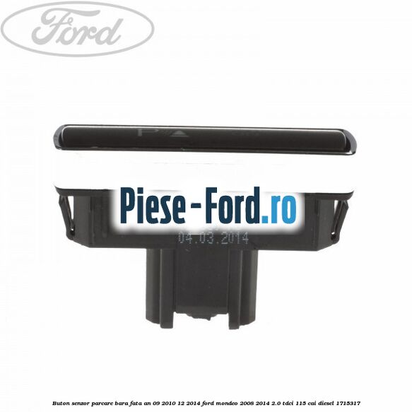 Buton senzor parcare bara fata an 09/2010-12/2014 Ford Mondeo 2008-2014 2.0 TDCi 115 cai diesel #7AB342FF51