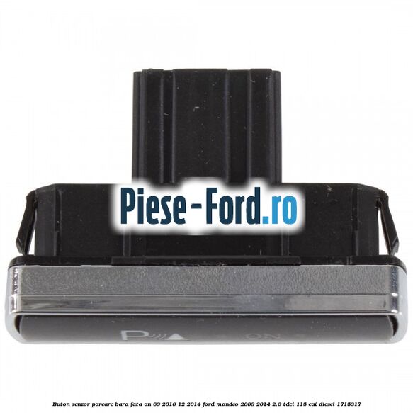Buton senzor parcare bara fata an 09/2010-12/2014 Ford Mondeo 2008-2014 2.0 TDCi 115 cai diesel #7AB342FF51