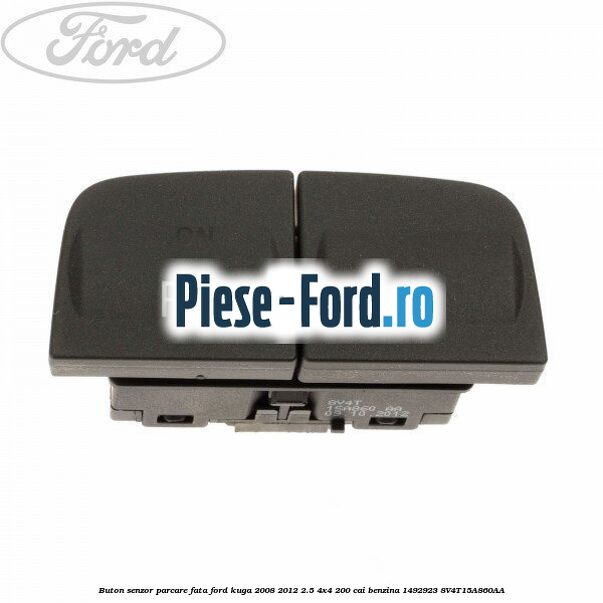 Buton senzor parcare fata Ford Kuga 2008-2012 2.5 4x4 200 cai benzina