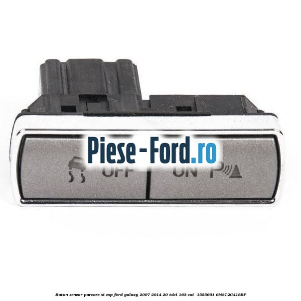 Buton senzor parcare si ESP Ford Galaxy 2007-2014 2.0 TDCi 163 cai #CBF8DA7DEB