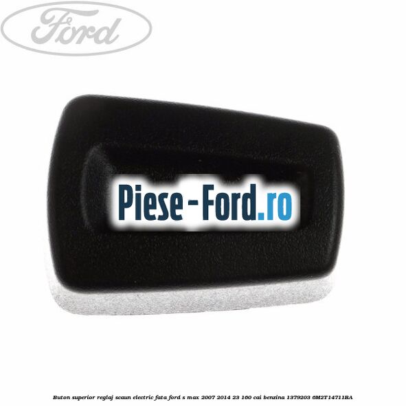 Buton superior reglaj scaun electric fata Ford S-Max 2007-2014 2.3 160 cai #B0189BEAF4 Buton superior reglaj scaun electric fata Ford S-Max 2007-2014 2.3 160 cai #B0189BEAF4