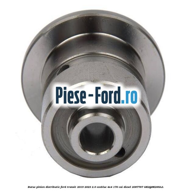 Butuc pinion distributie Ford Transit 2019-2023 2.0 EcoBlue 4x4 170 cai diesel #1665138808