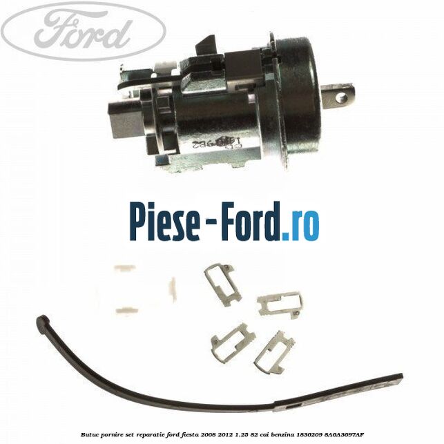 Butuc pornire set reparatie Ford Fiesta 2008-2012 1.25 82 cai benzina