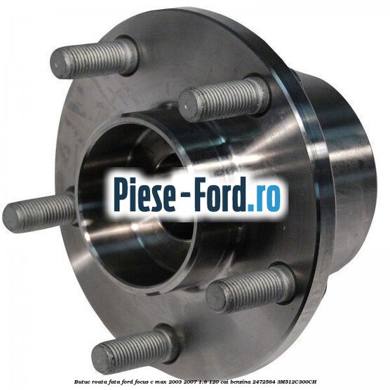 Butuc roata fata Ford Focus C-Max 2003-2007 1.8 120 cai benzina #88012C5952