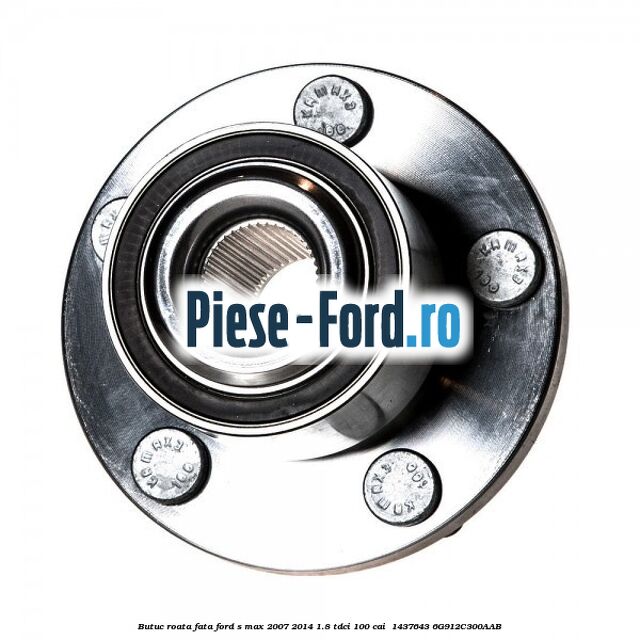 Butuc roata fata Ford S-Max 2007-2014 1.8 TDCi 100 cai  #45EB6251B7