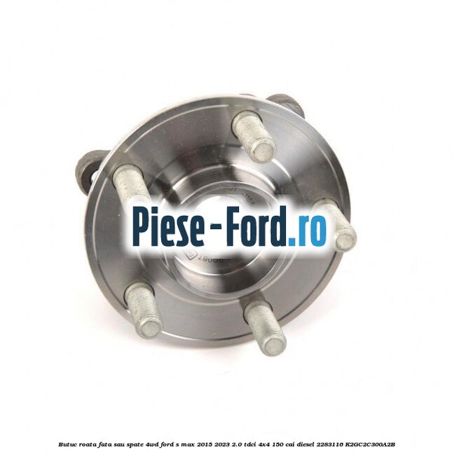Butuc roata fata sau spate 4WD Ford S-Max 2015-2023 2.0 TDCi 4x4 150 cai diesel #0EAA4C2CDE