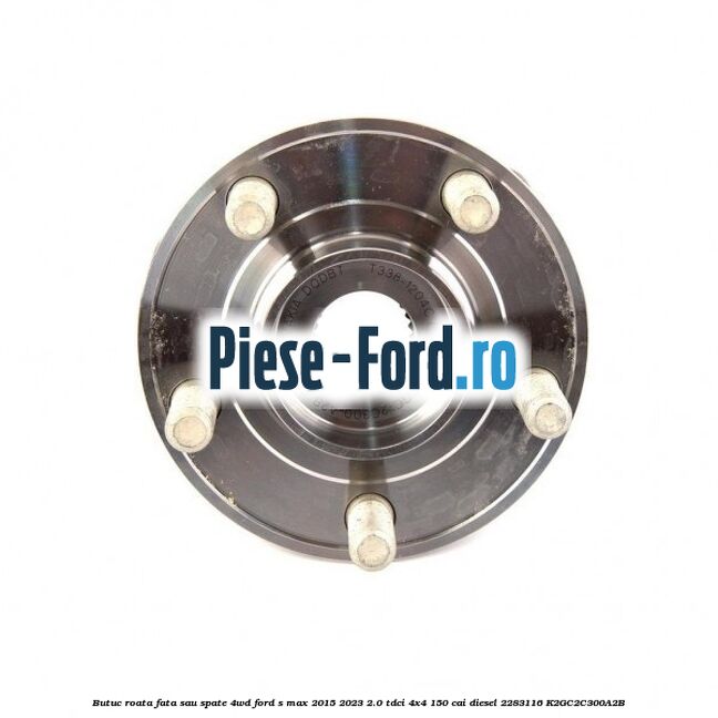 Butuc roata fata sau spate 4WD Ford S-Max 2015-2023 2.0 TDCi 4x4 150 cai diesel #0EAA4C2CDE