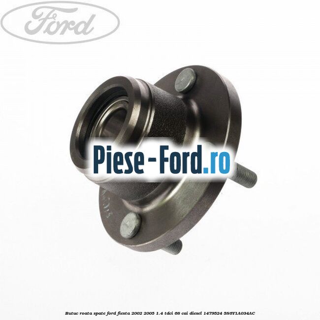 Butuc roata spate Ford Fiesta 2002-2005 1.4 TDCi 68 cai diesel #EBD5FB8031
