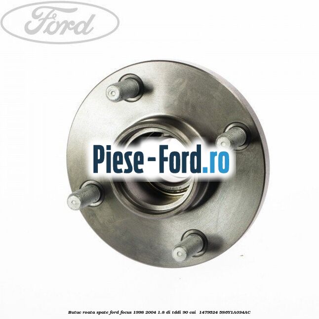 Butuc roata spate Ford Focus 1998-2004 1.8 DI/TDDi 90 cai  #8C82A790C2