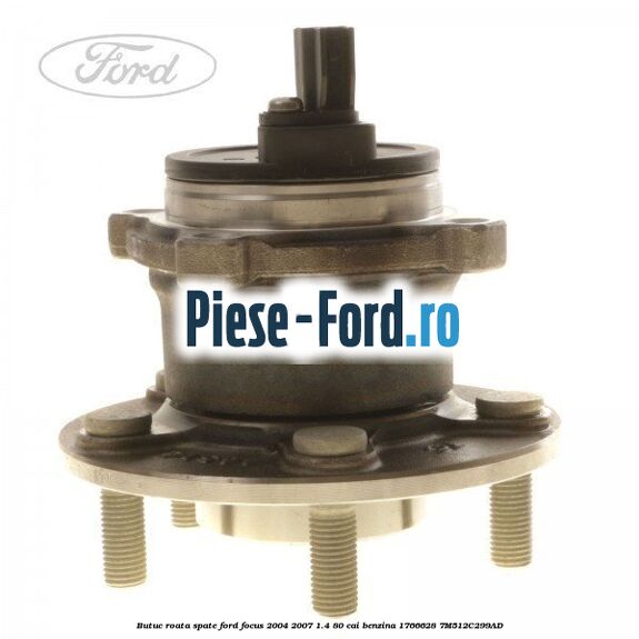 Butuc roata spate Ford Focus 2004-2007 1.4 80 cai benzina #B424FF304A