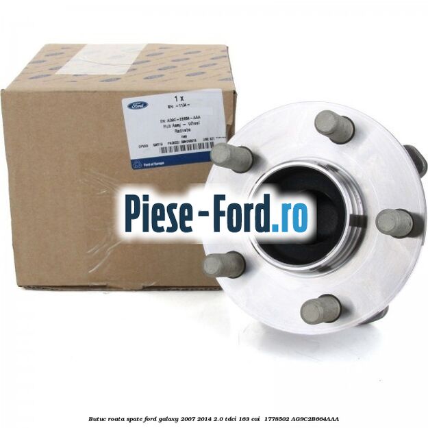 Butuc roata spate Ford Galaxy 2007-2014 2.0 TDCi 163 cai  #BA805703FD