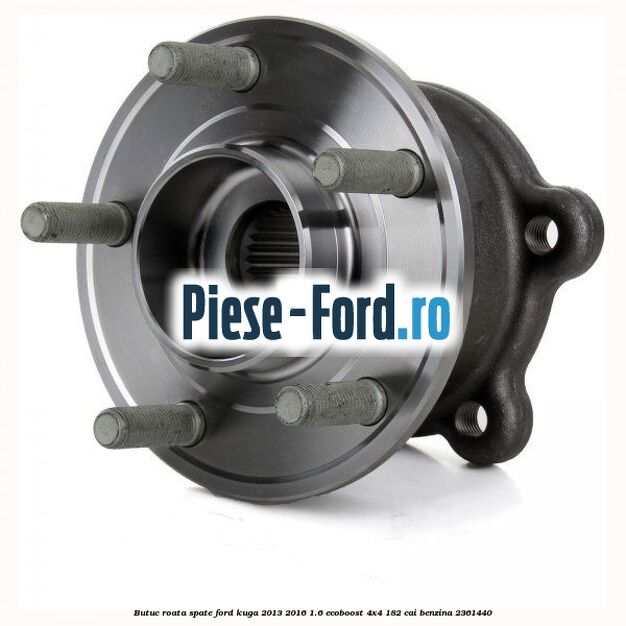 Butuc roata spate Ford Kuga 2013-2016 1.6 EcoBoost 4x4 182 cai benzina #5462A5FB57