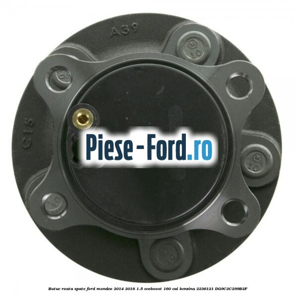 Butuc roata spate Ford Mondeo 2014-2018 1.5 EcoBoost 160 cai benzina #E01322FB39