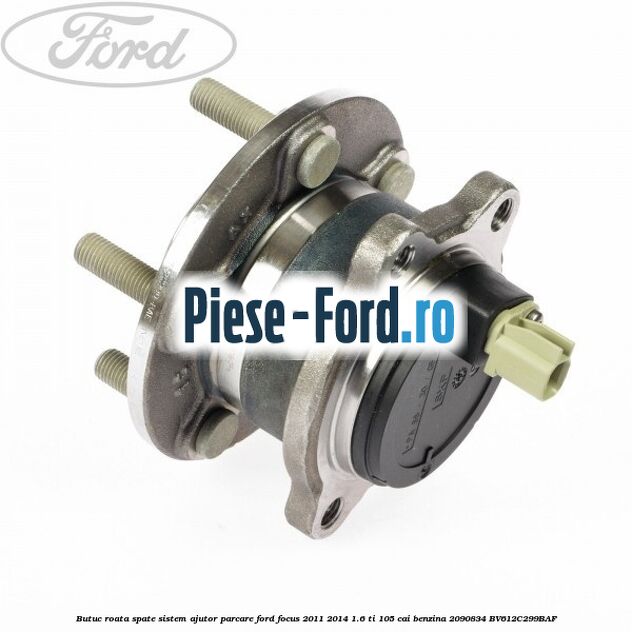 Butuc roata spate sistem ajutor parcare Ford Focus 2011-2014 1.6 Ti 105 cai benzina #1149002261