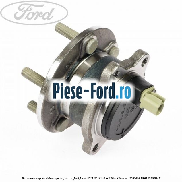 Butuc roata spate sistem ajutor parcare Ford Focus 2011-2014 1.6 Ti 125 cai #B1A53685F1 Butuc roata spate sistem ajutor parcare Ford Focus 2011-2014 1.6 Ti 125 cai benzina #B1A53685F1