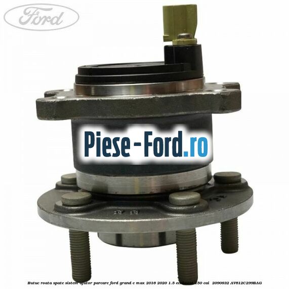 Butuc roata spate sistem ajutor parcare Ford Grand C-Max 2016-2020 1.5 EcoBoost 150 cai  #EFA4D6D90C