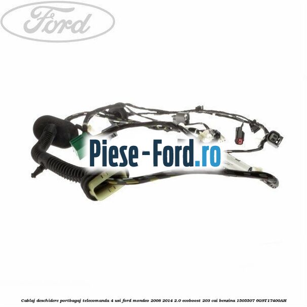 Cablaj deschidere portbagaj telecomanda, 4 usi Ford Mondeo 2008-2014 2.0 EcoBoost 203 cai benzina