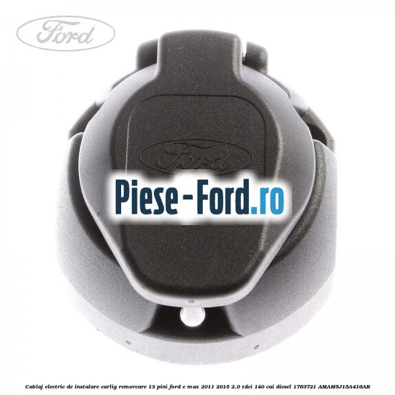 Cablaj electric de instalare carlig remorcare 13 pini Ford C-Max 2011-2015 2.0 TDCi 140 cai diesel #FF541AD46E