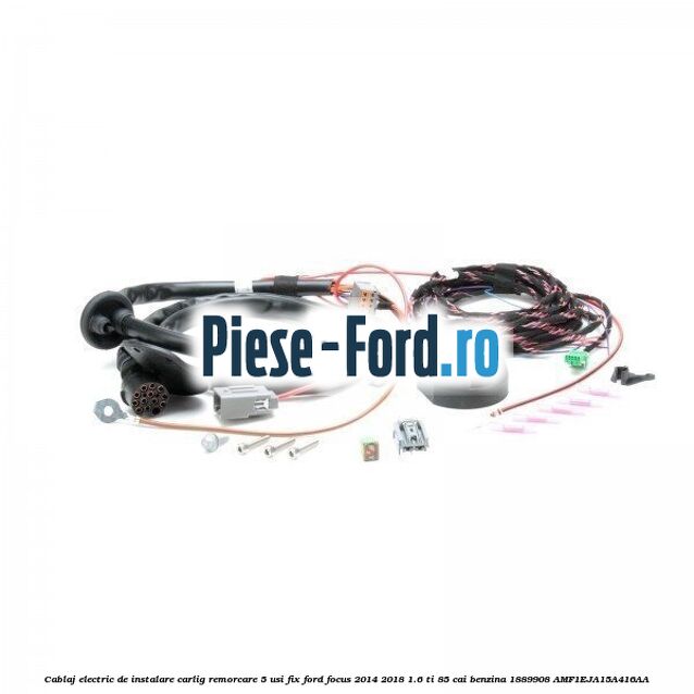 Cablaj electric de instalare carlig remorcare 5 usi fix Ford Focus 2014-2018 1.6 Ti 85 cai benzina