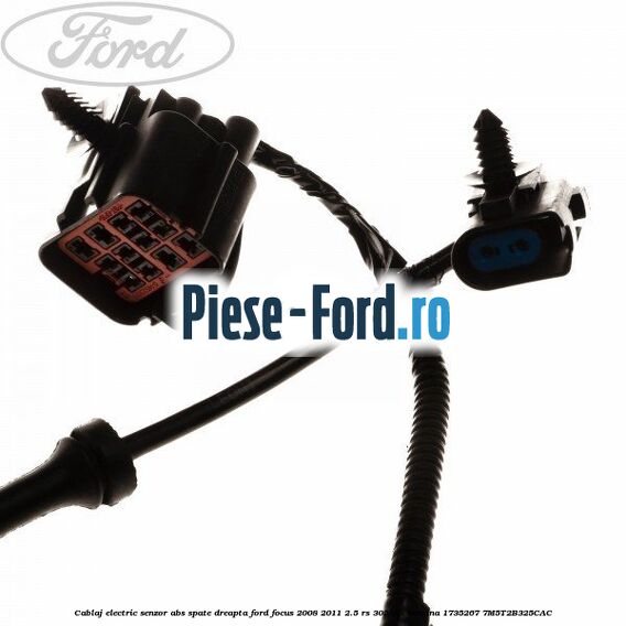 Cablaj electric senzor abs spate dreapta Ford Focus 2008-2011 2.5 RS 305 cai benzina