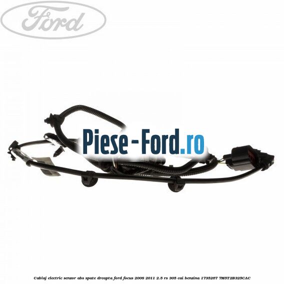 Cablaj electric senzor abs spate dreapta Ford Focus 2008-2011 2.5 RS 305 cai benzina