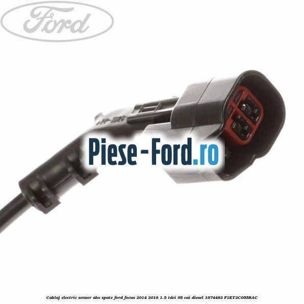 Cablaj electric senzor abs fata Ford Focus 2014-2018 1.5 TDCi 95 cai diesel