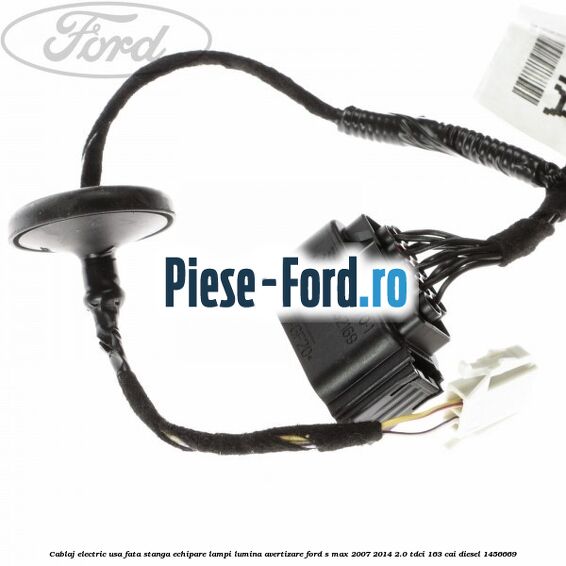 Cablaj electric usa fata stanga echipare lampi lumina avertizare Ford S-Max 2007-2014 2.0 TDCi 163 cai diesel