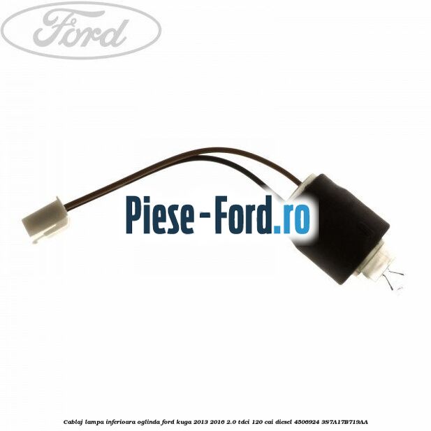 Cablaj lampa inferioara oglinda Ford Kuga 2013-2016 2.0 TDCi 120 cai diesel #BE23984BCA